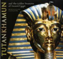 Tutankhamun and the Golden Treasures of Ancient Egypt 1844519813 Book Cover