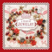 French General: A Year of Jewelry: 36 Projects with Vintage Beads 1454708042 Book Cover
