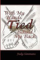 With My Hands Tied Behind My Back 160976370X Book Cover
