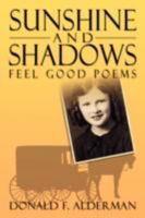 Sunshine and Shadows: Feel Good Poems 143436139X Book Cover