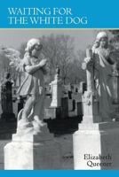 Waiting for the White Dog 148340739X Book Cover