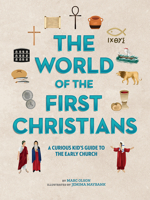 The World of the First Christians: A Curious Kid's Guide to the Early Church 1506460496 Book Cover