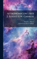 Astronomicon liber 2. Edidit H.W. Garrod (Latin Edition) 1024169014 Book Cover
