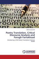 Poetry Translation, Critical Discourse Analysis and Forugh Farrokhzad: Introducing a CDA Poetry Translation Criticism Model 3848401088 Book Cover