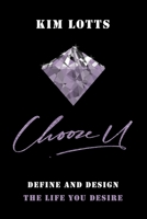 Chooze U: Define and Design the Life You Desire B0BP4C9DJV Book Cover