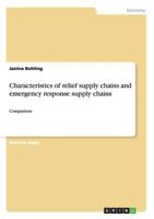 Characteristics of Relief Supply Chains and Emergency Response Supply Chains 3656622833 Book Cover
