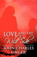 Love and the Wild Side 1462690335 Book Cover