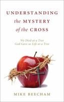 Understanding the Mystery of the Cross 1617774189 Book Cover