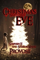 Christmas Nightmare's Eve: Dark Tales for the Depths of Winter 1949971414 Book Cover