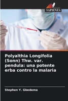 Polyalthia Longifolia (Sonn) Thw. var. pendula: una potente erba contro la malaria (Italian Edition) 6209431615 Book Cover