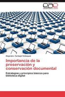 Importancia de La Preservacion y Conservacion Documental 3659004723 Book Cover