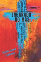 Engañado No Más: la Guía de Líder (Spanish Edition) 1728967961 Book Cover