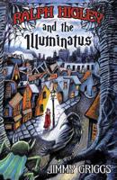 Ralph Higley and the Illuminatus 1519669208 Book Cover