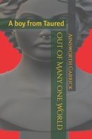 Out of Many one World: A boy from Taured B08W3K8RJG Book Cover
