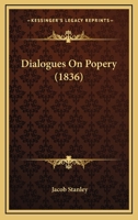 Dialogues On Popery 111787303X Book Cover
