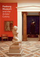 Faaborg Museum and the Artists' Colony 8771847758 Book Cover