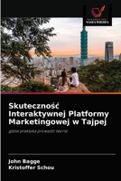 Skuteczność Interaktywnej Platformy Marketingowej w Tajpej: gdzie praktyka prowadzi teorię 6202833785 Book Cover