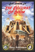 The Ziggurat of Doom: A Doc Vandal Adventure B0C1J9CVRG Book Cover