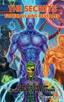 The Secrets Super Villains Revealed: Scientific Guide on 15 Legendary Super Villains (Children's Eyes) B0FPF8JB93 Book Cover
