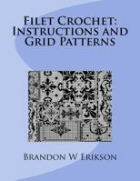 Filet Crochet: Instructions and Grid Patterns 1494720760 Book Cover