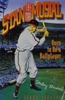 Stan the Man Musial: Born to Be a Ball Player 0878338462 Book Cover