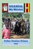 Uganda: My Mission 099554400X Book Cover