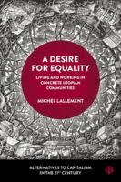 A Desire for Equality: Living and Working in Concrete Utopian Communities (Alternatives to Capitalism in the 21st Century) 1529236770 Book Cover