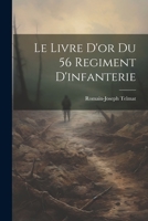 Le Livre D'or Du 56 Regiment D'infanterie 102135998X Book Cover