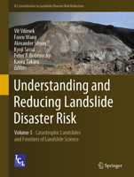 Understanding and Reducing Landslide Disaster Risk: Volume 5 Catastrophic Landslides and Frontiers of Landslide Science 3030603210 Book Cover