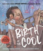Birth of the Cool: How Jazz Great Miles Davis Found His Sound 1624146902 Book Cover