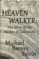 Heaven Walker: The Story of the Master of Cabestany 1304529894 Book Cover