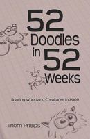 52 Doodles in 52 Weeks: Snaring Woodland Creatures in 2009 1450520839 Book Cover