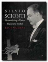 Silvio Scionti: Remembering a Master Pianist and Teacher 0929398270 Book Cover