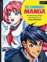 Illustration Studio: Beginning Manga: An interactive guide to learning the art of manga illustration 1633220753 Book Cover