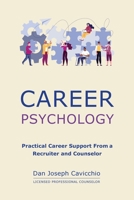 Career Psychology: Practical Career Support From a Recruiter and Counselor B0B48M9628 Book Cover