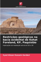 Restrições geológicas na bacia ocidental de Kohat Foreland, KP, Paquistão (Portuguese Edition) 6208209676 Book Cover