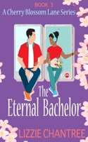The Eternal Bachelor: The perfect friends to lovers romance to fall in love with (Cherry Blossom Lane) B0CJBNRHTV Book Cover