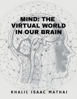 Mind- The Virtual World in Our Brains B0GG9CH9H7 Book Cover