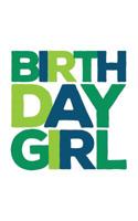 Birthday Girl: Birthday Girl Notebook - Girls Women Youth Birth Day Party Doodle Diary Book Gift For Kids Anniversary 1070736767 Book Cover