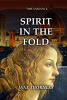 Spirit in the Fold: A Historical Mystery in Two Timelines B09T662Y87 Book Cover