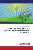 On the stability of some systems of thermoelasticity of type III 3659607738 Book Cover