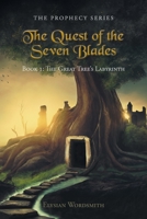 The Quest of the Seven Blades: Book I: The Great Tree's Labyrinth (Prophecy) B0CKC2D4LV Book Cover