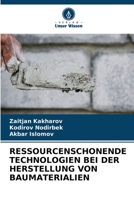 RESSOURCENSCHONENDE TECHNOLOGIEN BEI DER HERSTELLUNG VON BAUMATERIALIEN 6206056554 Book Cover