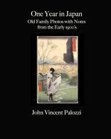 One Year in Japan: Old Family Photos with Notes from the Early 1900’s 1468024566 Book Cover