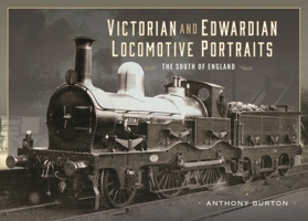 Victorian and Edwardian Locomotive Portraits - The South of England 1399061895 Book Cover