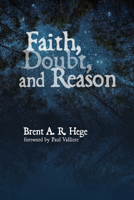 Faith, Doubt, and Reason 1532683987 Book Cover
