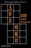200 Hard Sudoku Puzzles: Brain Gym Pocket Series Book 1535101849 Book Cover