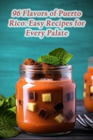 96 Flavors of Puerto Rico: Easy Recipes for Every Palate B0CFCZNVGG Book Cover