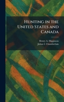 Hunting in the United States and Canada 102572691X Book Cover