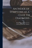 An Index of Symptoms As a Clew to Diagnosis 1015229972 Book Cover